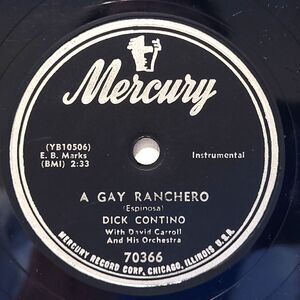 Dick Contino 78 RPM - A Gay Ranchero / Goodbye My Love - Mercury 70366 E- Pop
